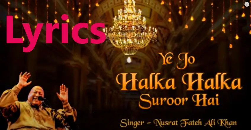 ye jo halka halka suroor hai lyrics in hindi