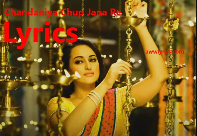 Chandaniya Chup Jana Re Lyrics in Hindi and English Meaning