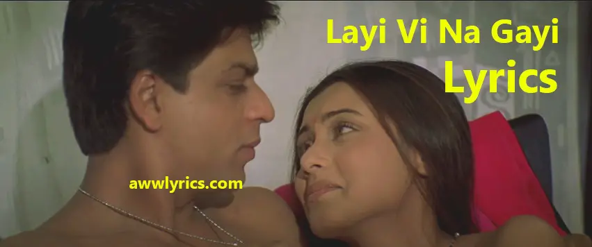 Layi Vi Na Gayi Lyrics Meaning in Hindi