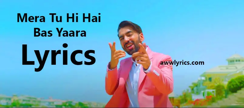 Mera Tu Hi Hai Bas Yaara(Sakhiyaan) Lyrics in Hindi
