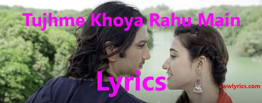 Tujhme Khoya Rahu Main Lyrics in English and Hindi