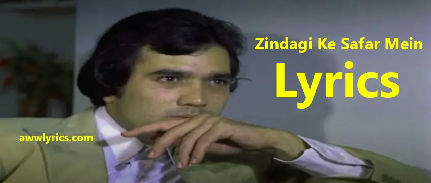 Zindagi Ke Safar Mein Lyrics in English