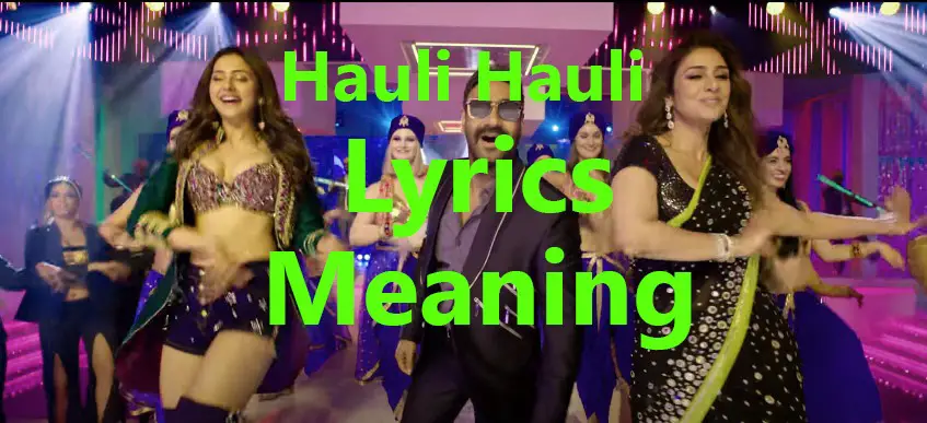 Hauli Hauli Lyrics Meaning in Hindi