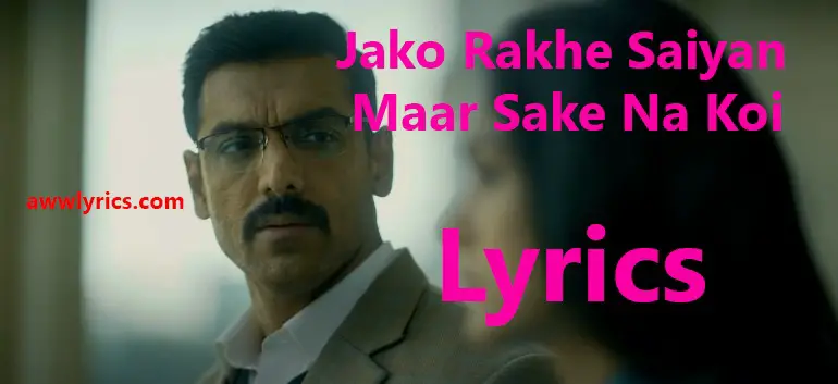 Jako Rakhe Saiyan Maar Sake Na Koi Lyrics in Hindi