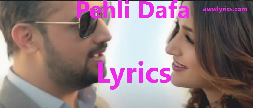 Jo Dil Pe Nasha Hai Woh Pehli Dafa Lyrics