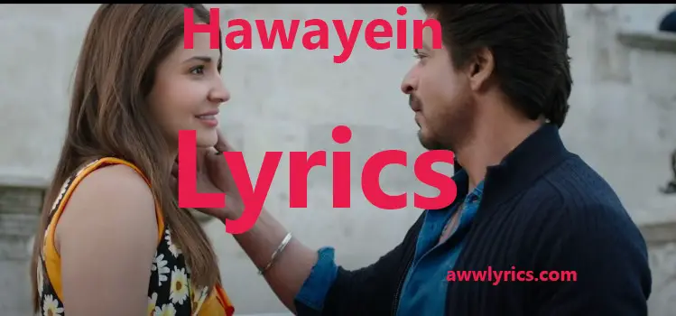 Le Jaaye Jaane Kahan Hawayein Hawayein Lyrics
