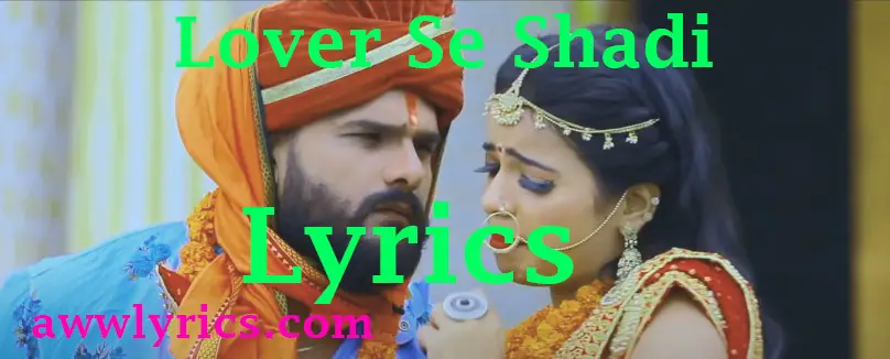 Lover Se Shadi Lyrics in Hindi & English