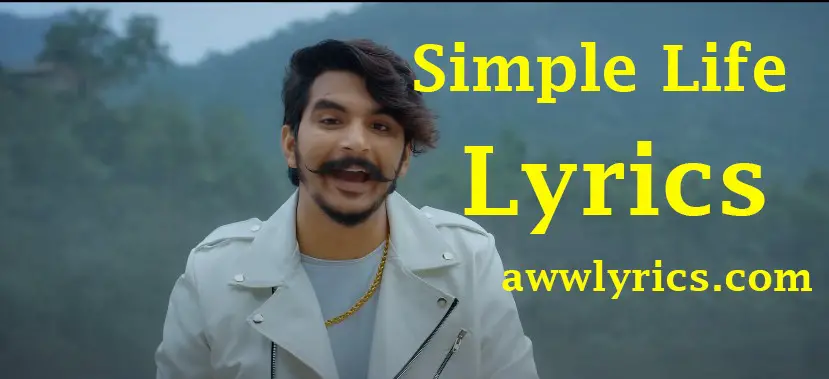 Simple Life Gulzaar Chhaniwala Lyrics in Hindi & English